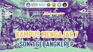 VIDEO AKHIR PENUGASAN KAMPUS MENGAJAR 7 | SDN 1 GEBANGKEREP