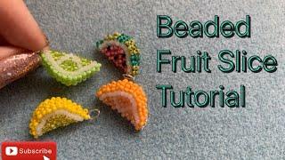 3D Beaded Fruit Slice Tutorial