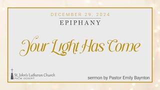 Your Light Has Come • December 29, 2024 • 11:00am