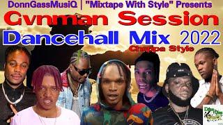 Dancehall Mix August 2022 [GVNMAN SESSION] Skeng, Kraff, Masicka, Malie, Chronic Law, Govana & More