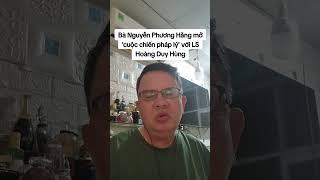 Nguyễn Phương Hằng Chiến Đến Cùng Với Luật Sư Hoàng Duy Hùng