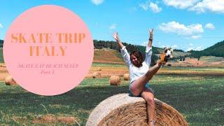 Roller Skate trip 3 weeks road tripping in Italy  - PART 1  SKATE EAT EXPLORE