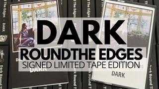 DARK Round the Edges // Tape (Signed by Steve Giles)