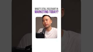 What's still relevant in marketing today?