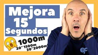  MEJORA 15 Seg tu Marca de 1000m  [ 25'' en 1500m – 30'' en 2000m… ]