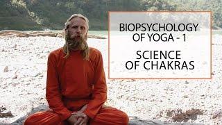 Biopsychology of Yoga - 1. Science of Chakras.