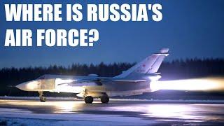 Where Is Russia's Air Force? Shouldn't it be Dominating?