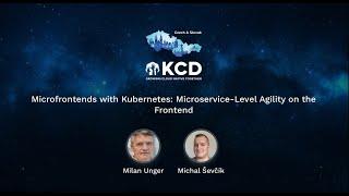 Microfrontends with Kubernetes: Microservice-Level Agility on Frontend-Milan Unger, Michal Ševčík