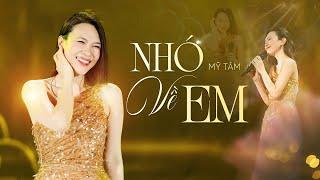 MỸ TÂM - NHỚ VỀ EM (LIVE)