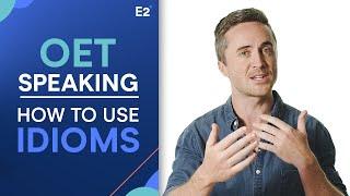 Idioms for OET | How to use Idioms in OET Speaking