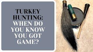 TURKEY HUNTING - HOW TO KNOW YOU ARE CLOSE TO BAGGING YOUR FIRST BIG TOM