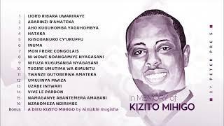 Indirimbo za kizito mihigo | Top Symbol of Peace Songs