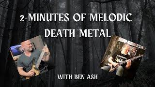 2 Minutes of Melodic Death Metal (with Ben Ash)