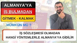 Almanya'ya İŞ Bulmadan Gitmek ve Kalmak Mümkün mü ? 18a 18 b 81a Mavi Kart Fırsat Kart