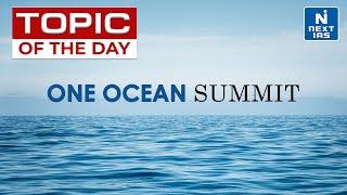 One Ocean Summit - UPSC | NEXT IAS