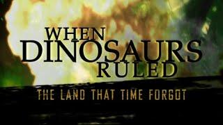 WHEN DINOSAURS RULED: Ep3. "The Land That Time Forgot"