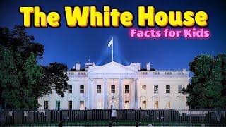 All About the White House Facts For Kids