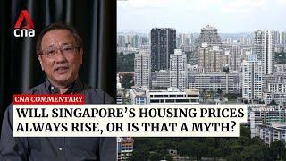 Will Singapore’s housing prices always rise, or is that a myth? | Commentary