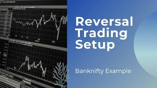 Trading Strategy Reversal Like a Pro - Reversal Setup