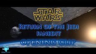 Star Wars Return of the Jedi - Fan Edit - Opening clip