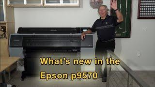 My new Epson p9570 - what's new compared to the p9000