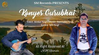 Konyes Gurubhai | Latest Kinnauri Song | Kedar Negi | Surender Negi | SM Records Shimla