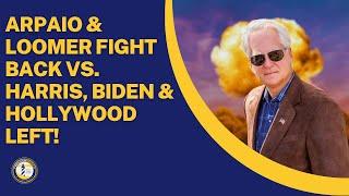 Arpaio & Loomer Fight Back Vs. Harris, Biden & Hollywood Left!