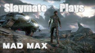 Mad Max Playthrough Ep 1. Full of Piss & Gas.