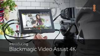 Introducing Blackmagic Video Assist 4K