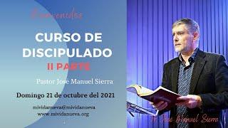 Curso de Discipulado II parte - Pastor José Manuel Sierra