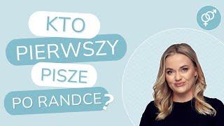 Kto pierwszy pisze po randce?