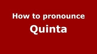 How to pronounce Quinta (Brazilian Portuguese/Brazil)  - PronounceNames.com