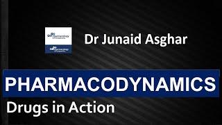 What is Pharmacodynamics? | Pharmacology || Junaid Asghar PhD