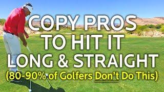 Copy Pros To Hit It Long & Straight