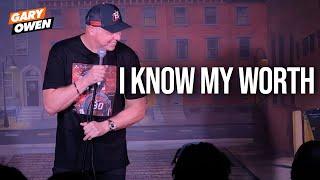 I Know What My Worth | Gary Owen