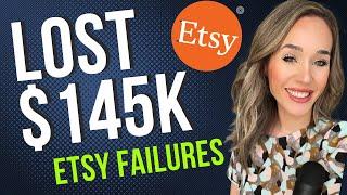 Did I Lose $145K on Etsy? | Mistakes to Avoid On Etsy | How to Make Money On Etsy