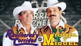 Miguel y Miguel Mix Rancheras y Corridos Viejitos  Miguel y Miguel corridos 2025