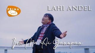 IJON MA AI GANUPAN || LAHI ANDEL || LAGU SIMALUNGUN TERBARU 2023