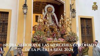 [4K] Nuestra Señora de la Mercedes Coronada de la Puerta Real 2024 - Glorias Sevilla