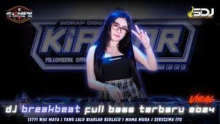 DJ BREAKBEAT SIDRAP TERBARU FULL BASS 2024 | TETTI WAE MATA | MAMA MUDA | SEKECEWA ITU