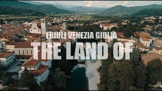 Friuli Venezia Giulia, the land of