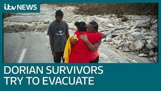 Hurricane Dorian survivors face harrowing ordeal of trying to leave island | ITV News