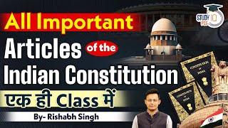 All Important Articles of the Indian Constitution | By Rishabh Sir | StudyIQ PCSz