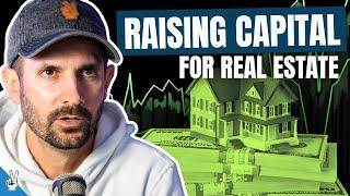 How to Raise Capital for Real Estate