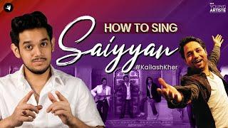 How to sing Saiyyan | Kailash Kher | 2007 | Teri Deewani | #learntosing #tutorial