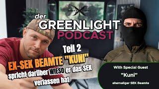 Greenlight Podcast mit Ex-SEK Beamten Kuni Teil 2!