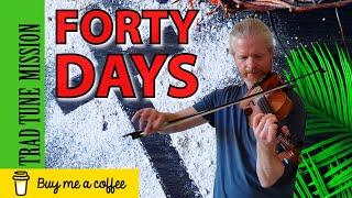 Forty Days | Irish Traditional Music | Celtic Music | Fiddle Music