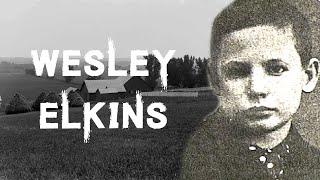 The Sensational Case of 11 Year Old Wesley Elkins