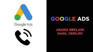 GOOGLE ARAMA REKLAMI NASIL VERİLİR - GOOGLE ADS TELEFON ARAMASI REKLAMI