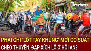 Bản tin chiều 24/11:Chi ‘lót tay tiền tỷ’ để có suất chèo thuyền ở Hội An? Công an khẩn cấp vào cuộc